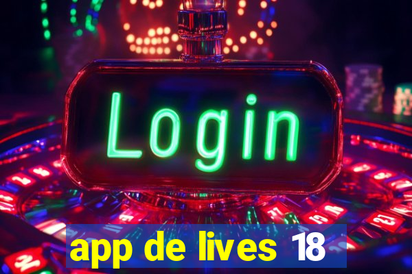 app de lives 18